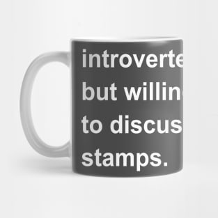 Introverted But Willing To Discuss Stamps Mug